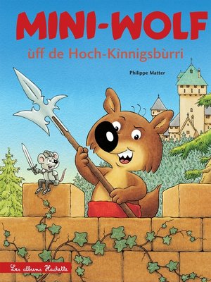 cover image of Mini-Wolf ùff de Hoch-Kìnnigsbùrri (Mini-Loup au Haut-Koenigsbourg)